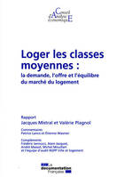 Loger les classes moyennes, la demande, l'offre et l'équilibre du marché du logement