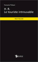 H. R. LE TOURISTE INTROUVABLE