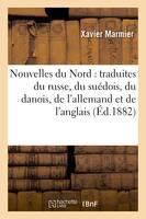 Nouvelles du Nord : traduites du russe, du suédois, du danois, de l'allemand et de l'anglais