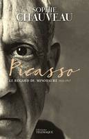 Picasso / 1881-1937, LE REGARD DU MINOTAURE 1881-1937