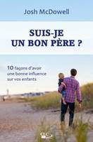 Suis-je un bon père ?, 10 façons d’avoir une bonne influence sur vos enfants