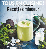 Recettes minceur - Tous en cuisine ! 120 recettes à partager