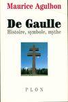 DE GAULLE. Histoire symbole mythe, histoire, symbole, mythe