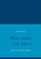 Mon coach, c'est moi !, Mieux vivre : mode d'emploi