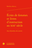 Écrits de femmes et livres d'instruction au XIXe siècle, Aux frontières des savoirs