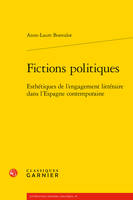 Fictions politiques, Esthétiques de l'engagement littéraire dans l'espagne contemporaine