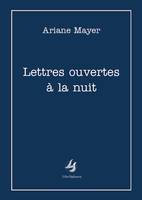 Lettres ouvertes à la nuit