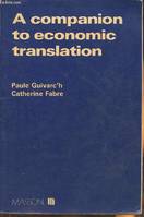 A companon to economic translation, [thèmes et versions économiques]