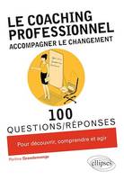 Le coaching professionnel. Accompagner le changement