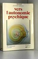 Vers l'autonomie psychique : De la naissance à la mort, de la naissance à la mort