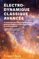 Électrodynamique classique avancée, De l'électro-statique et de la magnéto-statique phénoménologiques à l'électrodynamique en relativité générale