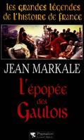 Les grandes légendes de l'histoire de France., L'Épopée des Gaulois