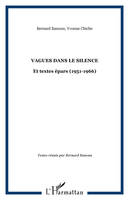 Vagues dans le silence, Et textes épars (1951-1966)