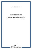 La Reine Pomaré, Tahiti et l'Occident 1812-1877