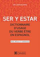 Ser y estar - dictionnaire d'usage du verbe être en espagnol, dictionnaire d'usage du verbe être en espagnol
