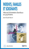 Patients, familles et soignants, manuel d'entretiens familiaux en psychiatrie