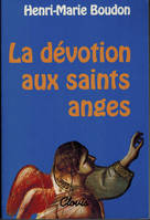 La dévotion aux saints anges