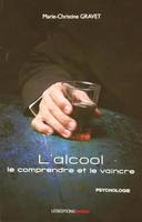 L’alcool, le comprendre et le vaincre