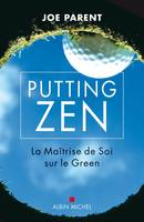 Putting zen, La maîtrise de soi sur le green