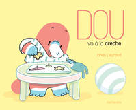 Dou - Dou va à la crèche