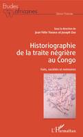 Historiographie de la traite négrière au Congo, Faits, sociétés et mémoires