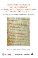 Les statuts communaux vus de l’intérieur dans les sociétés méditerranéennes de l'Occident (XIIe-XVe siècle), Statuts, écritures et pratiques sociales - III