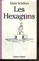 Les Hexagons, en treize leçons portant sur les mots, les moeurs, les mythes, les avatars et les métamorphoses des Français d'aujourd'hui...
