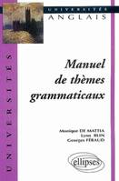 Manuel de thèmes grammaticaux - Anglais, anglais