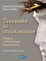 Traversée du christianisme, Exégèse, anthropologie, psychanalyse