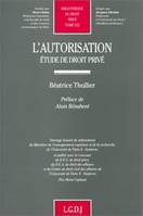 l'autorisation. etude de droit privé, étude de droit privé