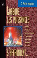 Lorsque les puissances s'affrontent..., comment l'Église du Nouveau Testament fit l'expérience du combat spirituel au niveau stratégique