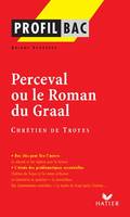 Profil - Chétien de Troyes : Perceval, Analyse littéraire de l'oeuvre