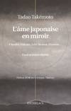 L'âme japonaise en miroir - Claudel, Malraux, Levi-Strauss, Einstein...