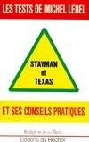 Les tests de Michel Lebel., Stayman et Texas, Les tests de Michel Lebel et ses conseils pratiques