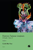 Forever, l'amour toujours, Tome IV - El Diablo - Partie II