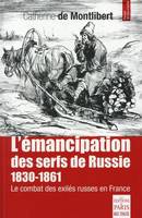 L'émancipation des serfs de Russie 1830-1861, Le combat des exilés russes en France