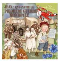 Jean : enfant de la première guerre mondiale, 1914 - 1918