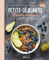 Petits-déjeuners, 60 recettes diététiques