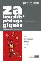 Zakouskis pédagogiques ou chroniques d'école et de vie