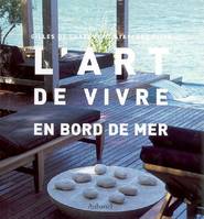 L'art de vivre en bord de mer.