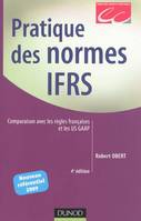 Pratique des normes IFRS - 4e édition - Comparaison avec les règles françaises et les US GAAP, Comparaison avec les règles françaises et les US GAAP