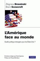 L'Amérique face au monde, Quelle politique étrangère pour les Etats-Unis ?