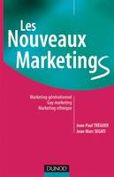 Les nouveaux marketings - 2ème édition - Marketing générationnel, gay marketing, marketing ethnique, marketing générationnel, gay marketing, marketing ethnique