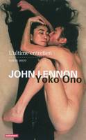 John Lennon et Yoko Ono, l'ultime entretien