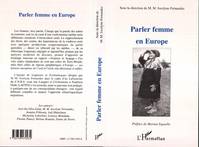 Parler Femme en Europe, la femme, image et langage, de la tradition à l'oral quotidien