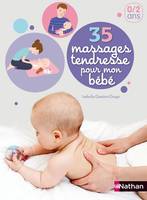 35 massages tendresse pour mon bébé, 0-2 ans / kit pour détendre, soulager et stimuler bébé en douce, kit pour détendre, soulager et stimuler bébé en douceur