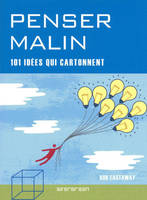 Penser malin, 101 idées qui cartonnent