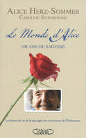 Le monde d'Alice. 108 ans de sagesse