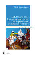 La Petite histoire de Toinou mon grand-oncle d'Afrique du Nord dans la grande histoire