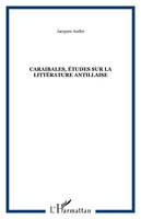 Caraibales, études sur la littérature antillaise, études sur la littérature antillaise